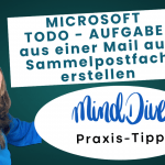 E-Mails aus dem Sammelpostfach in Aufgaben umwandeln – so klappt’s mit Microsoft To Do
